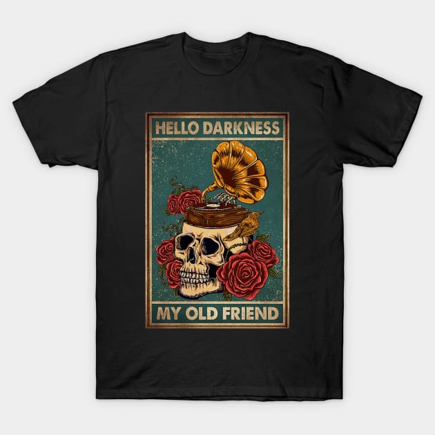 Hello Darkness My Old Friend Funny T-Shirt by Danielle Shipp